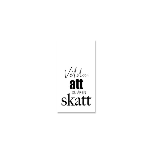 Litet kort - Vet du att du är en skatt